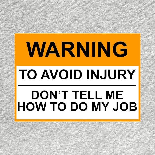 OSHA Warning Sign - To Avoid Injury by Starbase79